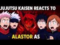 JUJUTSU KAISEN Reacts to ALASTOR as the Strongest Curse?! | Gacha Club Edition