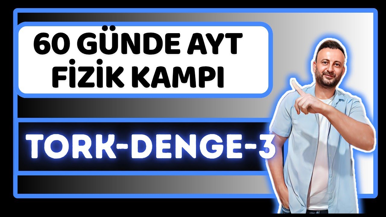 19.Gün | Tork ve Denge-3 | Çubuklu Tork Soruları | 60 Günde AYT Fizik Kampı