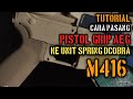 Tutorial Pasang Pistol Grip AEG ke Body Dcobra M416