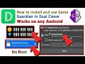 How to Install &amp; Use Game Guardian in Dual Cloner | No Root  