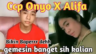 Ccp Onyo X Alifa - (Part.6) ~ Duuhh!!! Gemesin Banget mereka berdua
