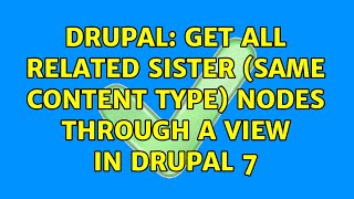Drupal: Get all related sister (same content type) nodes through a view in Drupal 7