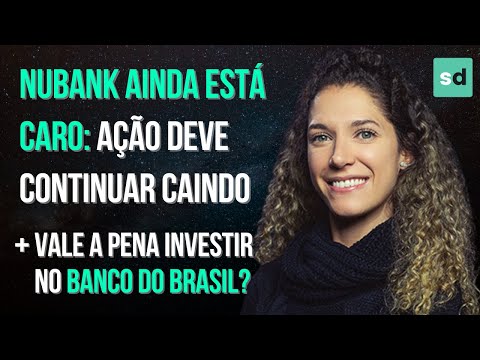 Nubank (NUBR33) deve continuar caindo forte I Ações do Banco do Brasil (BBAS3) estão 'com desconto'