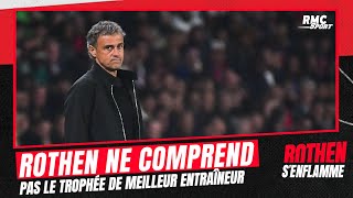 "Luis Enrique a fait une année parfaite", Rothen ne comprend pas pourquoi il n'a pas été récompensé