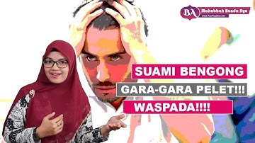 Suami Kena Pelet Pelakor Sampai Bengong, Ini Solusinya!