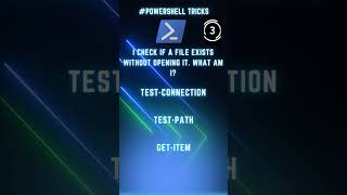 Which PowerShell command checks if a file exists, without opening it? 👀 Profile