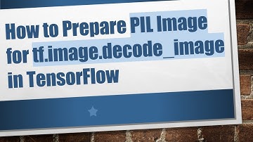 How to Prepare PIL Image for tf.image.decode_image in TensorFlow