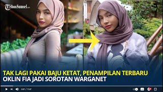 Tak Lagi Pakai Baju Ketat, Penampilan Terbaru Oklin Fia Jadi Sorotan Warganet