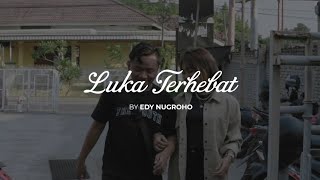 Edy Nugroho - Luka Terhebat