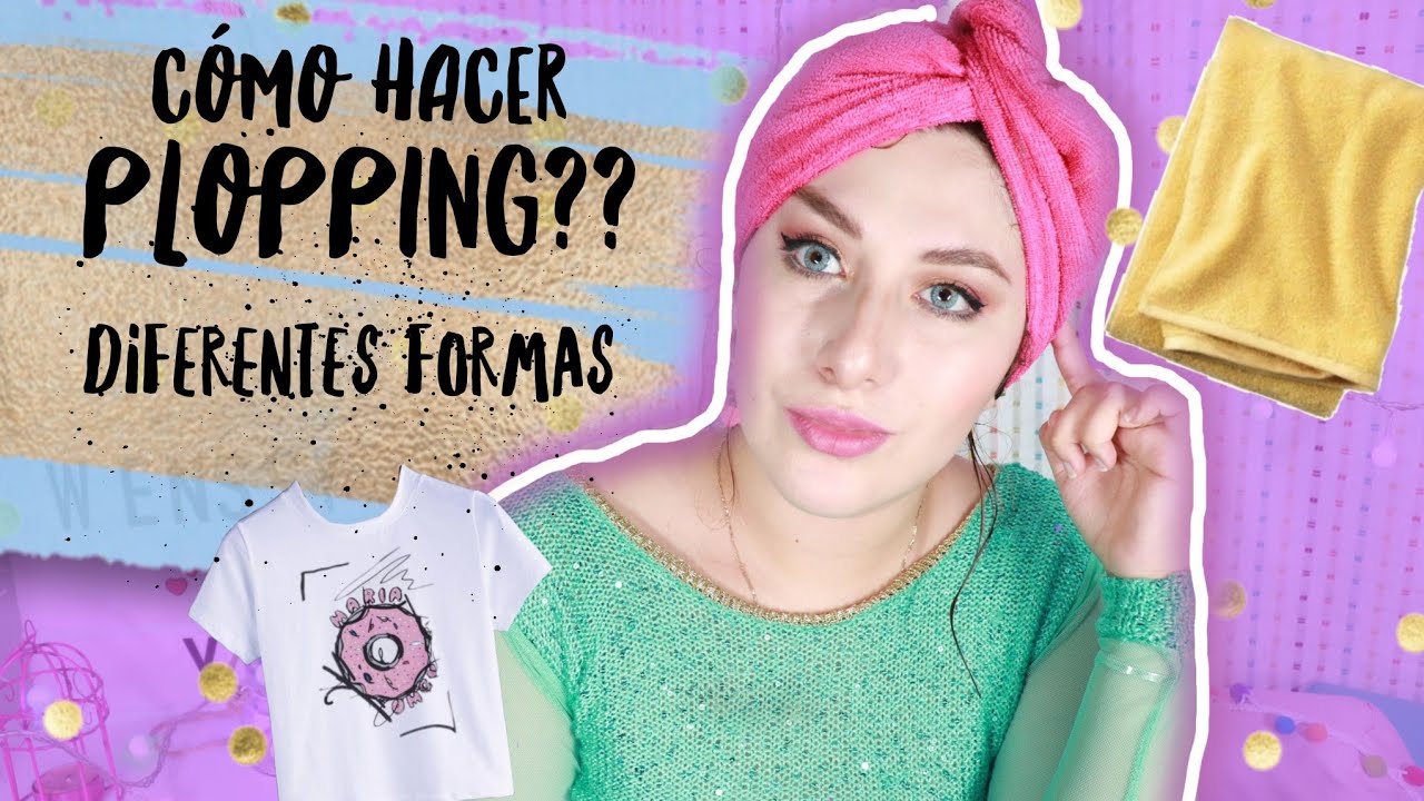 CÓMO HACER PLOPPING ???? | CON TOALLA Y TURBANTE DE MICRO-FIBRA | CAMISETA DE ALGODÓN | WENSSY