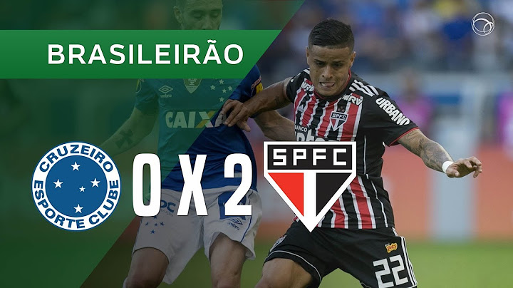 CRUZEIRO 0 x 2 SÃO PAULO - GOLS - BRASILEIRÃO 2018