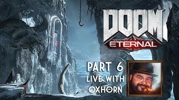 DOOM Eternal Gameplay Part 6 - Live with Oxhorn