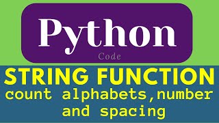 count alphabets num and special using function | string function in python | function in python