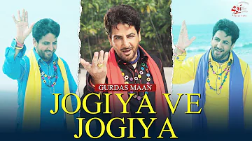 Jogiya Ve Jogiya | Gurdas Maan | Sai Productions