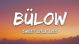 bülow – Sweet Little Lies (Lyrics)