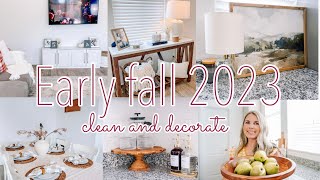 ? EARLY FALL CLEAN AND DECORATE || FALL DECOR 2023 || FALL DECORATE WITH ME