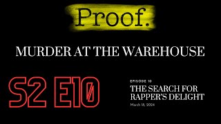Proof: Murder at the Warehouse - Episode 10: The Search for Rapper’s Delight