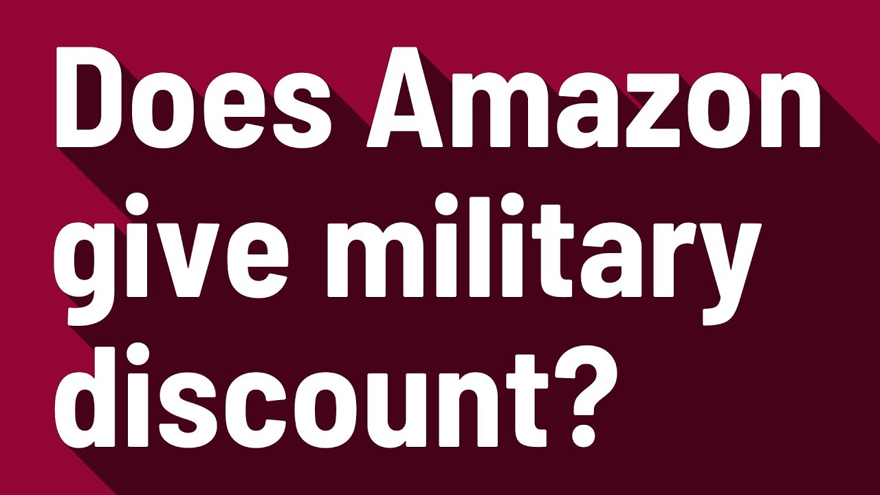 Does Amazon Give Military Discount YouTube