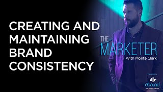 Creating and Maintaining Brand Consistency