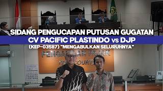 Pronunciation of the Decision in the Lawsuit of CV PACIFIC PLASTINDO Against the Directorate Gene...