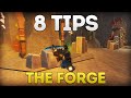8 TIPS for Beginners & Advanced Players in The Forge!