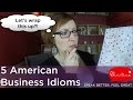 5 american business idioms  become more fluent in english