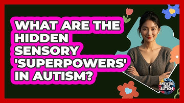 What Are The Hidden Sensory 