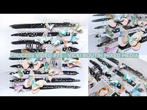 Process Video #75 - Vicki Boutin Mixed Media Layout