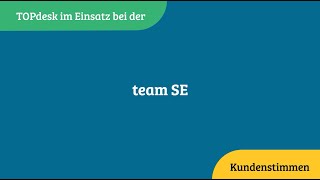 Erfolgsgeschichten Mit Topdesk Team Se