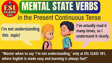 Using Mental State Verbs in the Present Continuous | ESL CLASS 101
