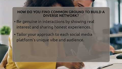 How Do You Find Common Ground To Build A Diverse Network? - Everyday-Networking