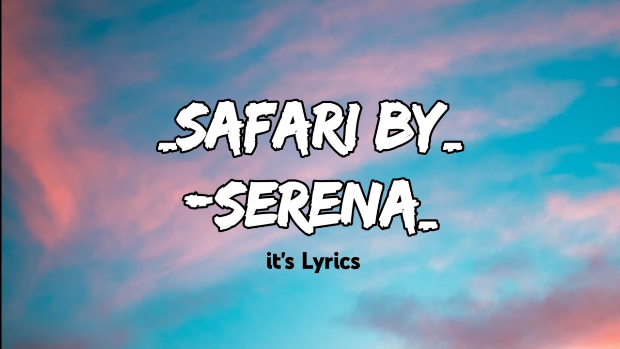 lyrics safari.lrc serena
