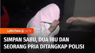 Tertangkap Bawa 5 Paket Kecil Sabu, Dua Ibu Rumah Tangga dan Pria Diringkus | Liputan 6