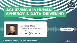 ACHIEVING AI & HUMAN SYNERGY IN DATA-DRIVEN HR (Interview with Bernard Marr)