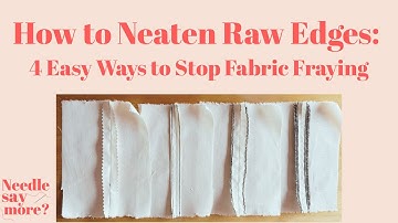 How to Neaten Raw Edges: 4 Easy Ways to Stop Fabric Fraying