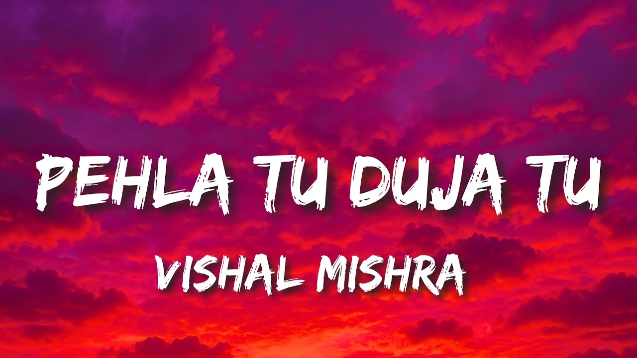 Pehla Tu Duja Tu Lyrics – Vishal Mishra | Son Of Sardaar 2 Pehla Tu Duja Tu Lyrics – Vishal Mishra | Son Of Sardaar 2