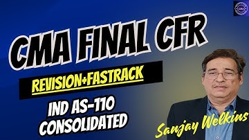 Final Push _ Ind AS-110 Consolidated CMA Final CFR Revision/Marathon By Sanjay Welkins