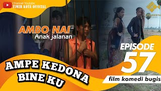 episode 57 | ambo nai anak jalanan | komedi bugis