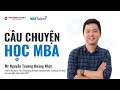 CÂU CHUYỆN HỌC MBA | Mr Nguyễn Trương Hoàng Nhật