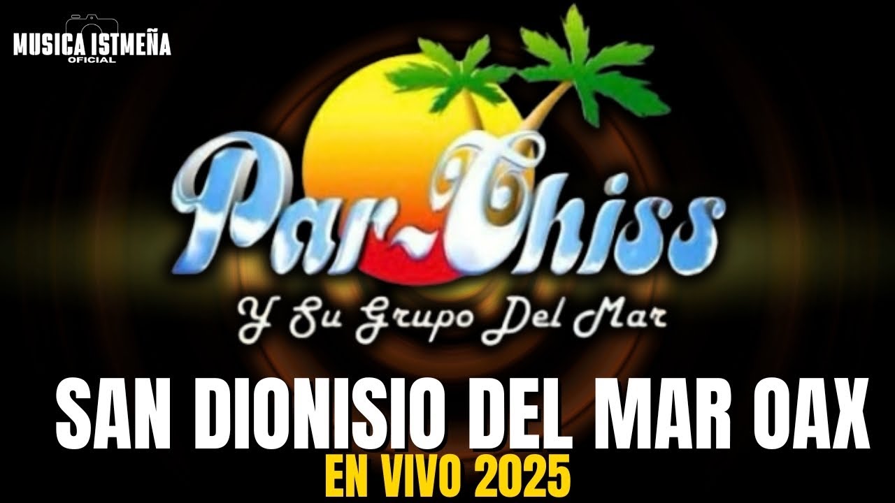 Par-chiss y su grupo del mar - San Dionisio del Mar Oaxaca En Vivo 2025 Tanda 2