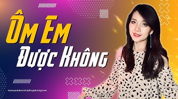 Ôm Em Được Không - DICKSON x Đông Thiên Đức | Thuy Phuong Cover