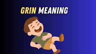 Grin Meaning in English | Grin Explained Simply with Examples Grin Meaning in English | Grin Explained Simply with Examples