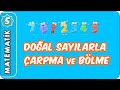 Doğal Sayılarla Çarpma Bölme  | 5. Sınıf Matematik evokul Kampı