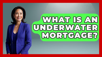 What Is An Underwater Mortgage? - Learn About Economics