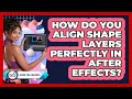 How Do You Align Shape Layers Perfectly In After Effects? - Design Tool Unlocked
