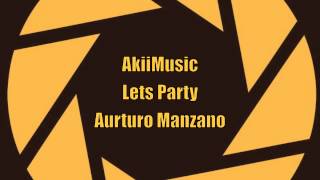 Lets Party - Arturo Manzano Ft Big Bass