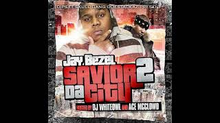 Jay Bezel - Savior 2 Da City (Full Mixtape)