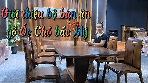 Bộ bàn ăn lớn chất liệu gỗ Óc Chó bắc Mỹ