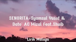 SENORITA-Syamsul Yusof & Dato' AC Mizal Feat. Shuib(Lirik)