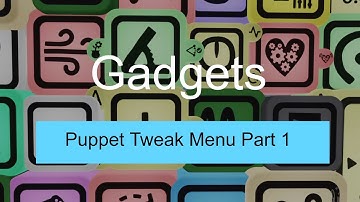 Gadgets Tutorial(Dreams PS4): Puppet Tweak Menu Part 1